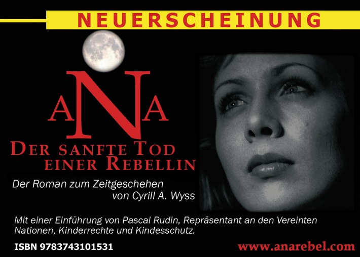 Jetzt im Buchhandel: Cyrill A. Wyss / ANA DER SANFTE TOD EINER REBELLIN / Der Roman zur plötzlichen Ausbreitung von ADHS