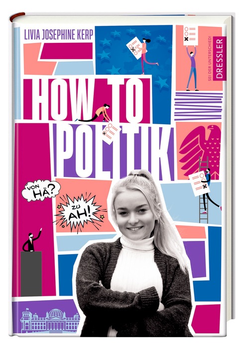 Mehr Klartext! Eine junge Bloggerin gibt Jugendlichen Einblick in die Welt der Politik. / Buchcover: Livia Kerp, "How to Politik. Von Hä? zu Ah!" / Weiterer Text über ots und www.presseportal.de/nr/76744 / Die Verwendung dieses Bildes ist für redaktionelle Zwecke unter Beachtung ggf. genannter Nutzungsbedingungen honorarfrei. Veröffentlichung bitte mit Bildrechte-Hinweis. Mehr Klartext! Eine junge Bloggerin gibt Jugendlichen Einblick in die Welt der Politik. / Buchcover: Livia Kerp, "How to Politik. Von Hä? zu Ah!" / Weiterer Text über ots und www.presseportal.de/nr/76744 / Die Verwendung dieses Bildes ist für redaktionelle Zwecke unter Beachtung ggf. genannter Nutzungsbedingungen honorarfrei. Veröffentlichung bitte mit Bildrechte-Hinweis.