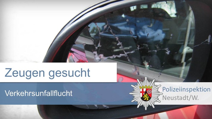POL-PDNW: Neustadt/Wstr.: Zeugenaufruf nach Verkehrsunfall mit anschließender Flucht