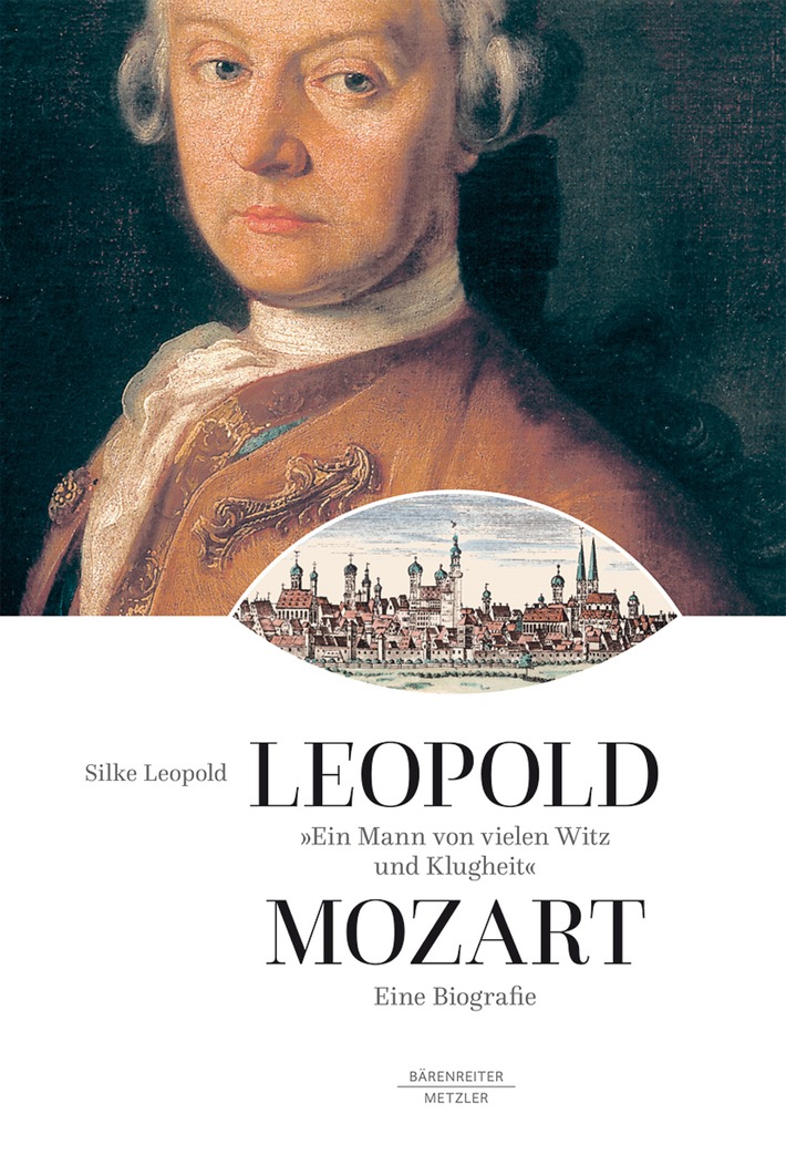 "Ein Mann von vielen Witz und Klugheit" - neue Leopold-Mozart-Biografie von Silke Leopold wird von der Mozartstadt Augsburg zum 300. Geburtstag von Mozarts Vater herausgegeben