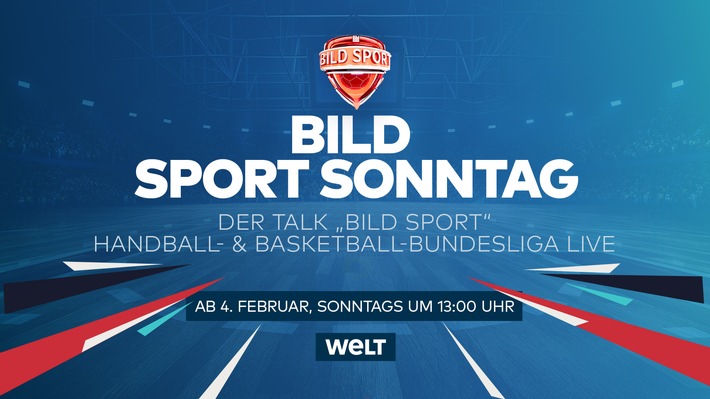 Neuer BILD SPORT SONNTAG auf WELT TV: Heiner Brand und Christoph Freund sind erste Gäste beim Talk &quot;BILD SPORT&quot; / Ab 14. Januar immer sonntags auf WELT TV und im Anschluss Topspiele der HBL und BBL