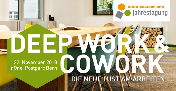 Gründer, Leadership-Experten und Architektur-Preisträger: Hochkarätige Referenten auf der iafob-Jahrestagung "Deep Work & Cowork - Die neue Lust am Arbeiten" am 22.11.2018 in Bern