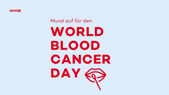 "Mund auf für das Leben!" am World Blood Cancer Day 2025 / Mit einer DKMS Registrierung Leben retten