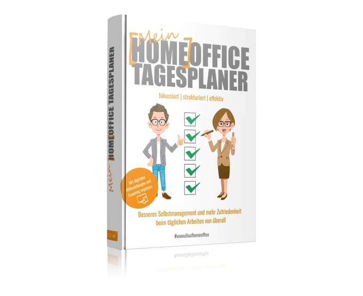 Autoren des Buches &quot;Null auf Homeoffice&quot; entwickeln neuen &quot;Home Office Tagesplaner&quot; -  Ab 18. November 2020 überall im Handel