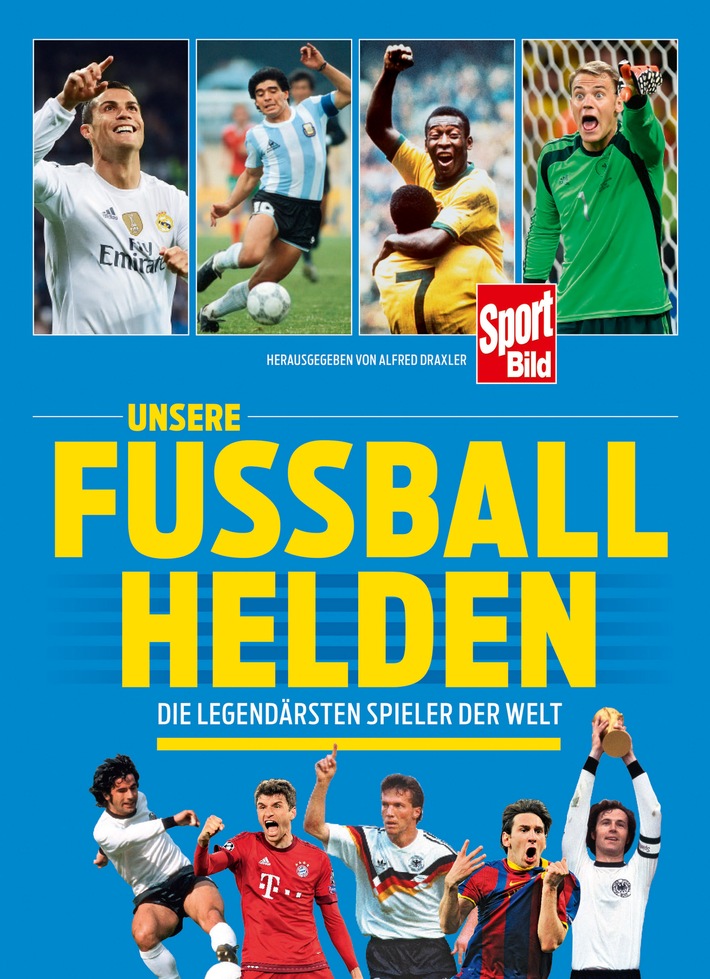 "Unsere Fußballhelden": SPORT BILD-Buch über die größten Fußballstars aller Zeiten ab 20. März im Handel