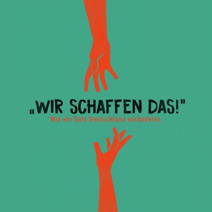 "Wir schaffen das!" Wirklich? Neue Audio-Serie "Wir schaffen das! - Wie ein Satz Deutschland veränderte" auf FYEO stellt Angela Merkels historische Aussage von 2015 auf den Prüfstand