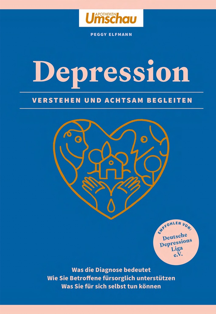 &quot;Depression. Verstehen und achtsam begleiten&quot; Der neue Apotheken Umschau-Ratgeber für betroffene Angehörige - mit zahlreichen Tipps, Übungen und Erfahrungsberichten