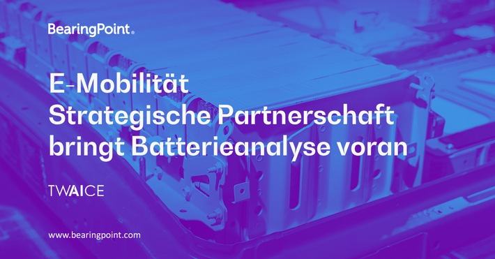 BearingPoint und TWAICE unterzeichnen strategische Partnerschaft auf dem Gebiet der Analyse von HV-Batterien