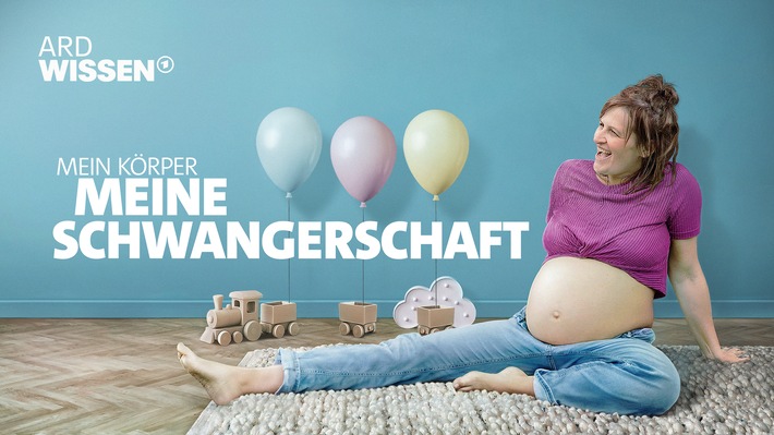 ARD Wissen: "Mein Körper. Meine Schwangerschaft."