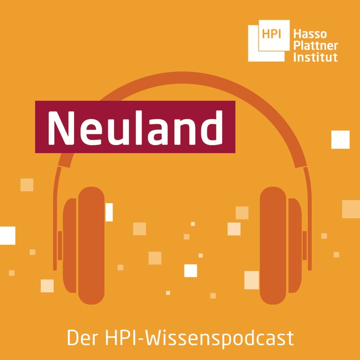 Neuland: Hasso-Plattner-Institut startet Wissenspodcast zu digitalen Zukunftsthemen
