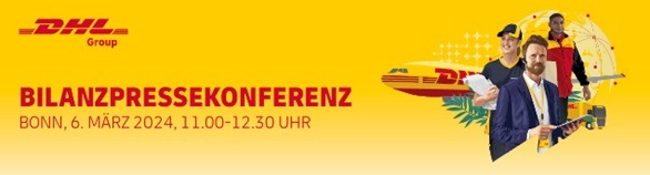 Einladung: Bilanzpressekonferenz für das Geschäftsjahr Jahr 2023 der DHL Group am 6. März 2024 / Invitation: annual press conference for the 2023 financial year of DHL Group on March 6, 2024