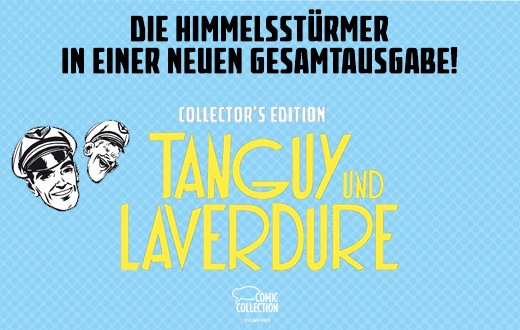 Die Himmelstürmer Tanguy und Laverdure in einer neuen Gesamtausgabe!