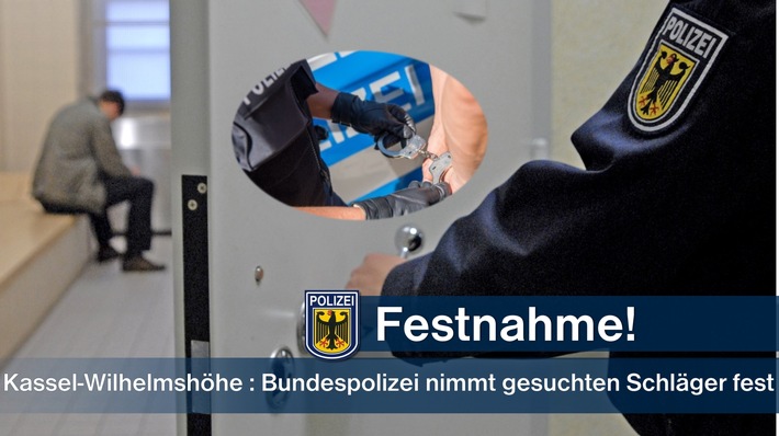 BPOL-KS: Bundespolizei nimmt gesuchten Schläger fest