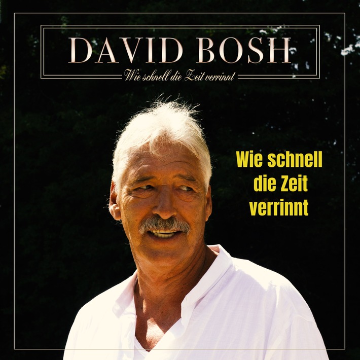 DAVID BOSH mit neuem Song / Die Single Wie schnell die Zeit verrinnt erscheint am 16.10.