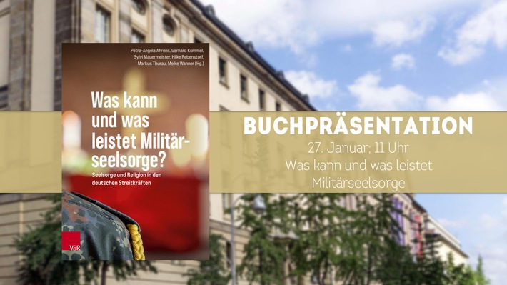 Buchpräsentation der Studie "Was kann und was leistet Militärseelsorge? Seelsorge und Religion in den deutschen Streitkräften"