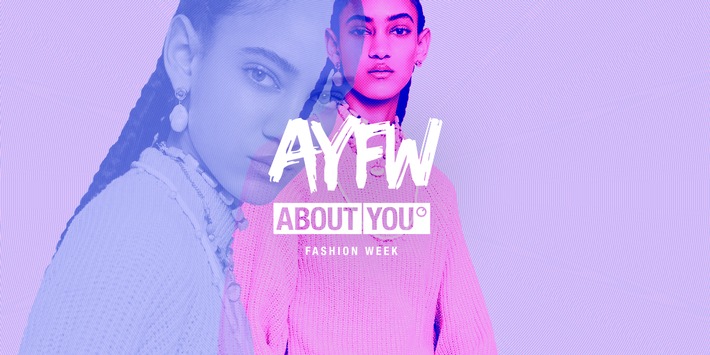 AYFW - ABOUT YOU Fashion Week: &quot;Exclusive for Everyone&quot;