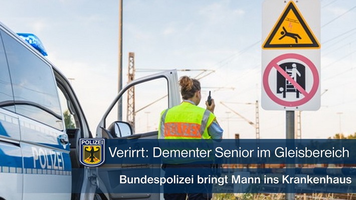 Bundespolizeidirektion München: Verirrt: Dementer Senior im Gleisbereich / Bundespolizei bringt Mann ins Krankenhaus
