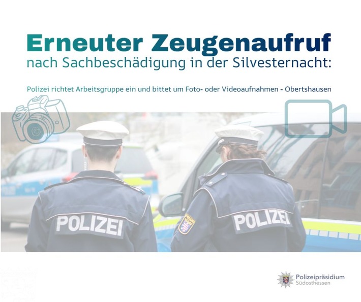 POL-OF: Erneuter Zeugenaufruf nach Sachbeschädigungen in der Silvesternacht: Polizei richtet Arbeitsgruppe ein und bittet um Foto- oder Videoaufnahmen