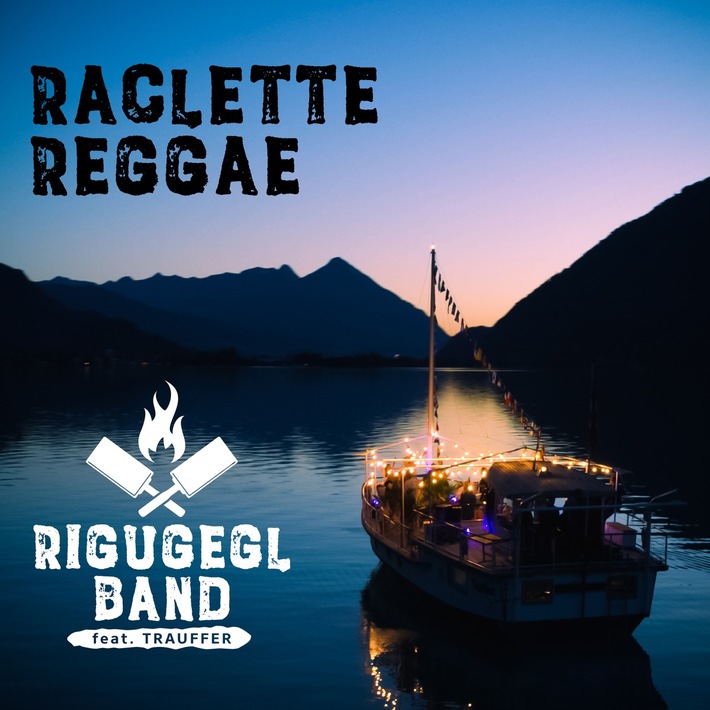 Que je raclette bien! Neuer Sommer-Song: Raclette-Reggae von der RIGUGEGL-Band feat. TRAUFFER