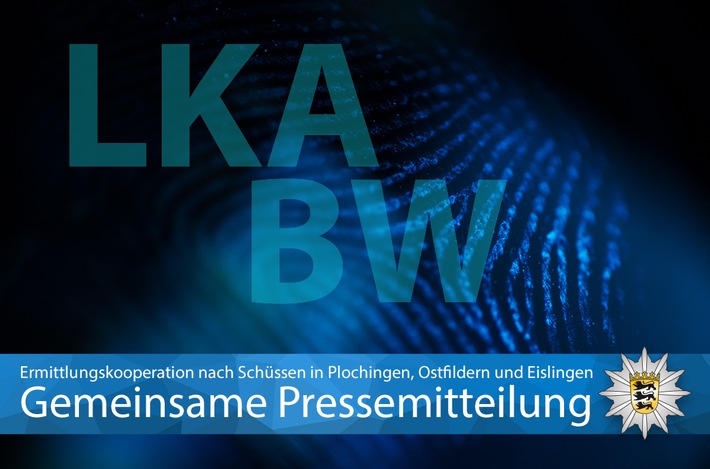 LKA-BW: Gemeinsame Pressemitteilung der Polizeipräsidien Reutlingen, Stuttgart und Ulm sowie des Landeskriminalamts - Ermittlungskooperation nach Schüssen in Plochingen, Ostfildern und Eislingen