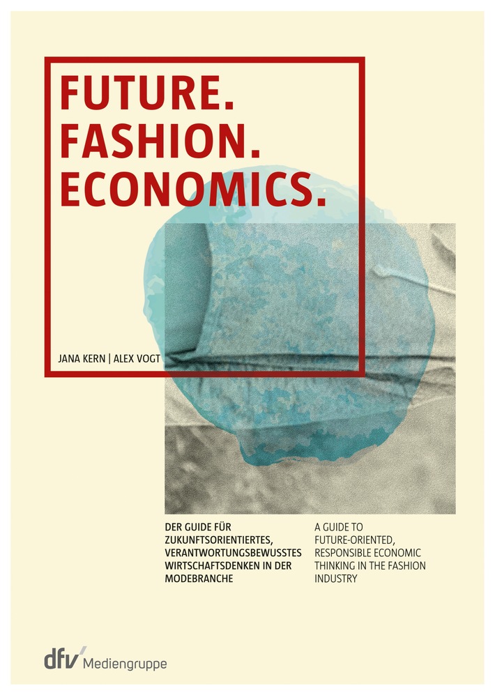 Neuer Guide für die Modebranche in deutsch und englisch: 
&quot;Future. Fashion. Economics.&quot;