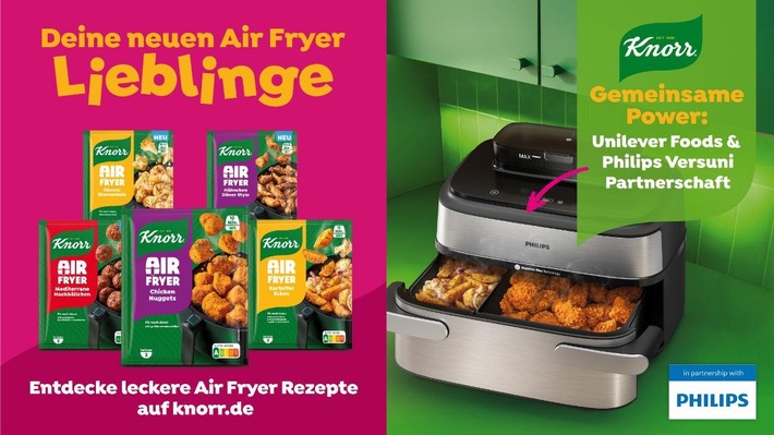 Unilever und Versuni bündeln Kompetenzen: Knorr Airfryer Fixe und Philips Airfryer im Fokus gemeinsamer Partnerschaft / Knusprige, leckere und schnelle Alltagsgerichte für den Airfryer