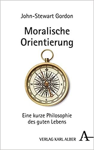 Moralische Orientierung - der moralische Kompass für ein gutes Leben