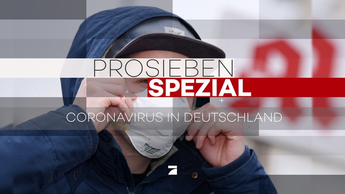 Aktuelle Sondersendung: "ProSieben Spezial: Coronavirus in Deutschland" am Montag, 2. März 2020, um 20:15 Uhr