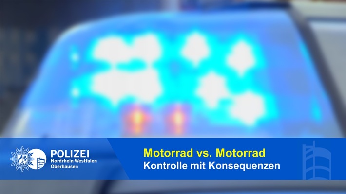 POL-OB: Motorrad vs. Motorrad - Kontrolle mit Konsequenzen