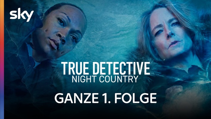 Episode eins der HBO-Serie "True Detective: Night Country" auf dem Sky Deutschland Kanal auf YouTube frei verfügbar