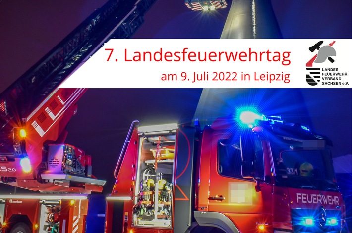 LFV-Sachsen: 7. Landesfeuerwehrtag/5. Landesjugendfeuerwehrtag am 9. Juli 2022 in Leipzig