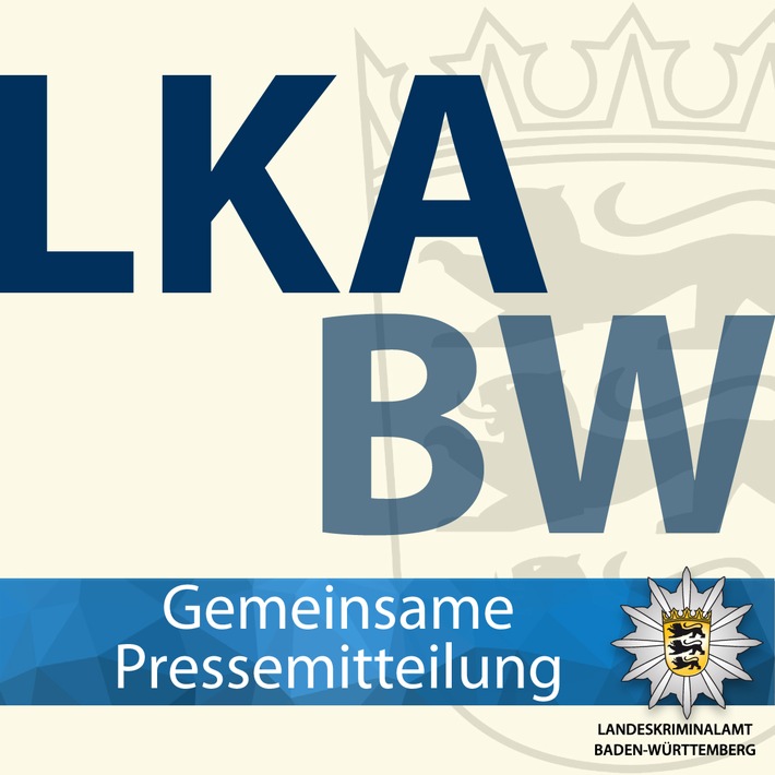 LKA-BW: Gemeinsame Pressemitteilung der Staatsanwaltschaft Karlsruhe - Zweigstelle Pforzheim, des Polizeipräsidiums München sowie des Landeskriminalamts Baden-Württemberg