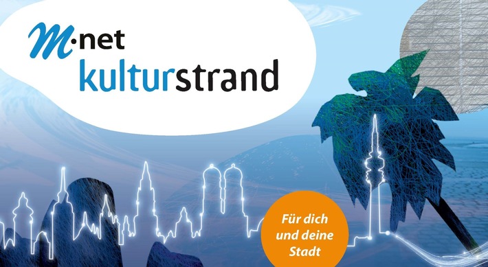 M-net und die urbanauten bringen mit dem „M-net Kulturstrand“ Sommerlaune nach München