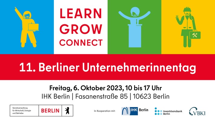 &quot;LEARN. GROW. CONNECT&quot; - 11. Berliner Unternehmerinnentag am Freitag, 6. Oktober 2023, von 10 bis 17 Uhr, in der IHK Berlin / Für Unternehmerinnen und alle, die es werden wollen