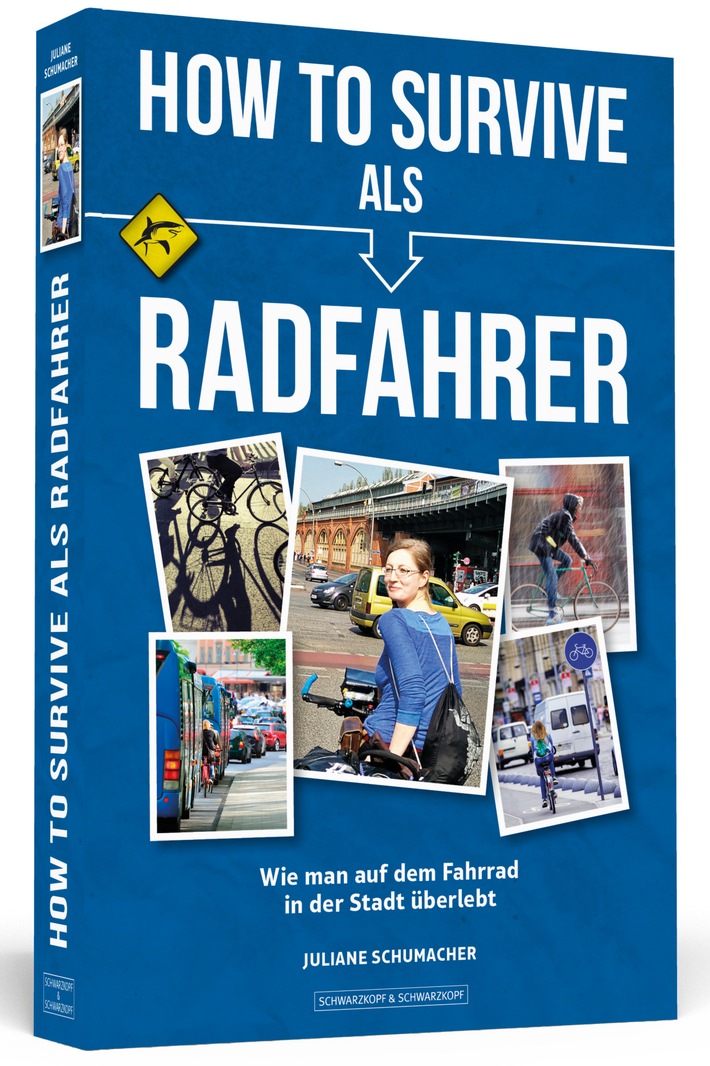 HOW TO SURVIVE ALS RADFAHRER - WIE MAN AUF DEM FAHRRAD IN DER STADT ÜBERLEBT: Das Debüt von Radelmädchen Juliane Schumacher