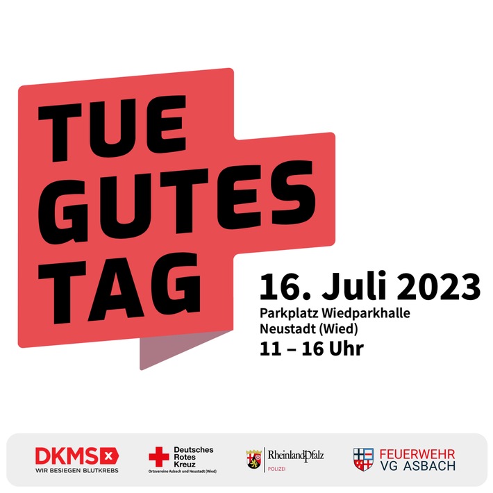 FW VG Asbach: &quot;Tue Gutes Tag&quot; am 16. Juli in Neustadt: Leben retten, Katastrophenvorsorge und Engagement