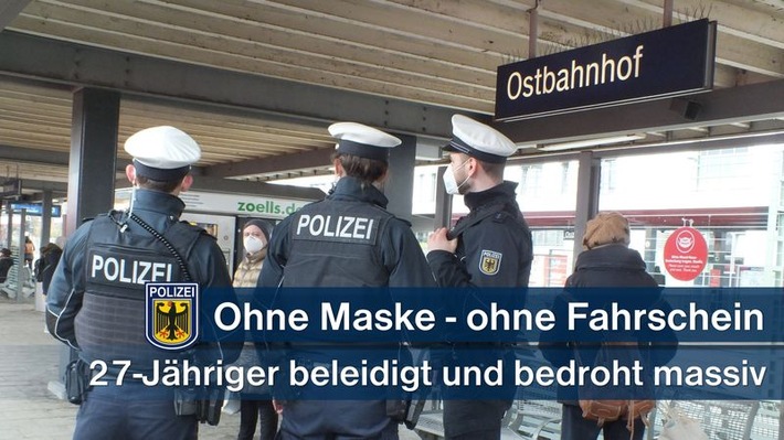 Bundespolizeidirektion München: Ohne Maske und ohne Fahrschein, dafür deftig in den Beleidigungen