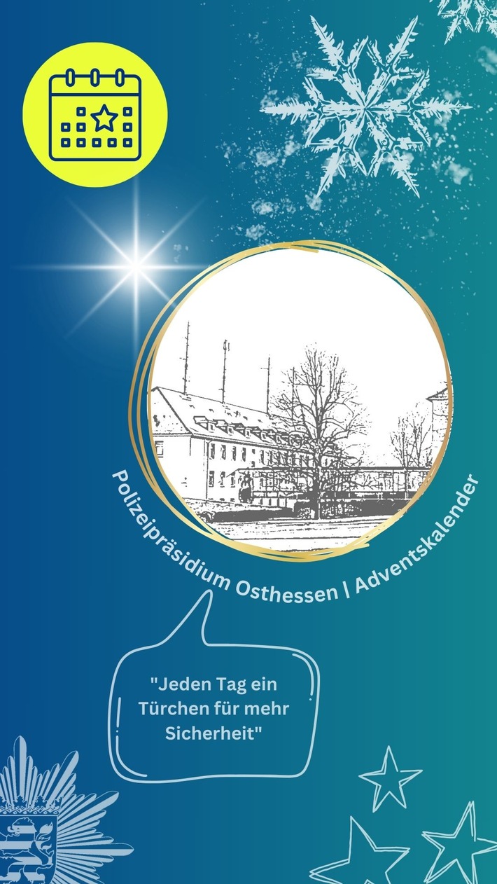 POL-OH: &quot;Jeden Tag ein Türchen für mehr Sicherheit&quot; - Der Instagram-Adventskalender der Polizei Osthessen mit nützlichen Präventionstipps