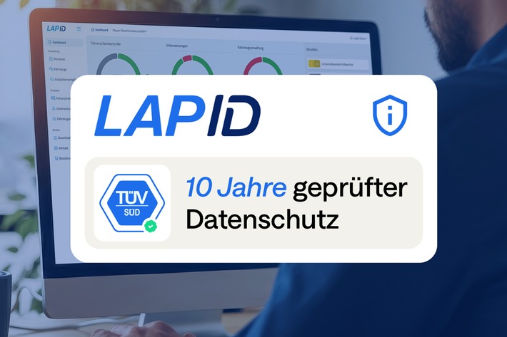 10. TÜV-Erfolg in Serie für LapID: Geprüfter Datenschutz, gelebte Sicherheit