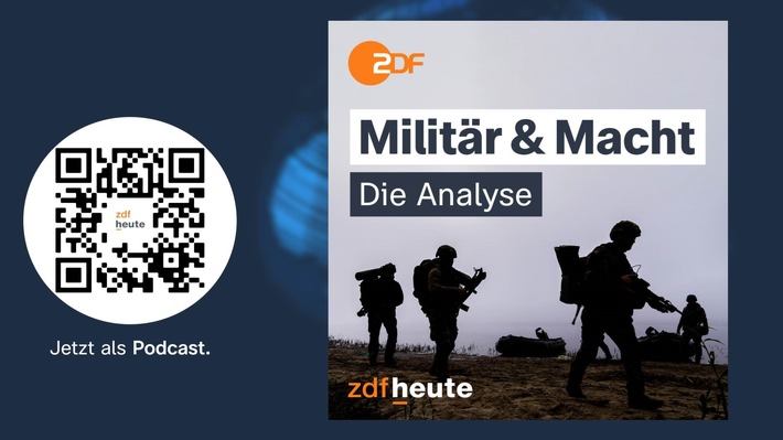 Neuer Podcast von ZDFheute: "Militär & Macht – Die Analyse"
