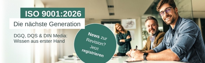 ISO 9001:2026 - DGQ, DIN Media und DQS mit Informationen aus erster Hand / Expertenwissen für Qualitätsverantwortliche auf dem Weg zur Revision