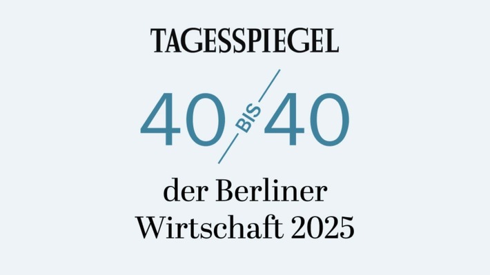 Pressemitteilung // Der Tagesspiegel stellt die „Top 40 bis 40“ der Berliner Wirtschaft vor