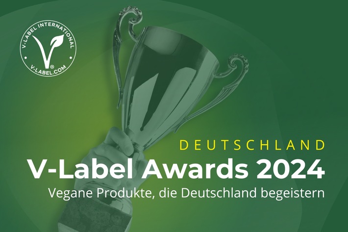 V-Label Awards 2024: Eine Auszeichnung für Deutschland – Start der Bewerbungsphase für Hersteller veganer Produkte