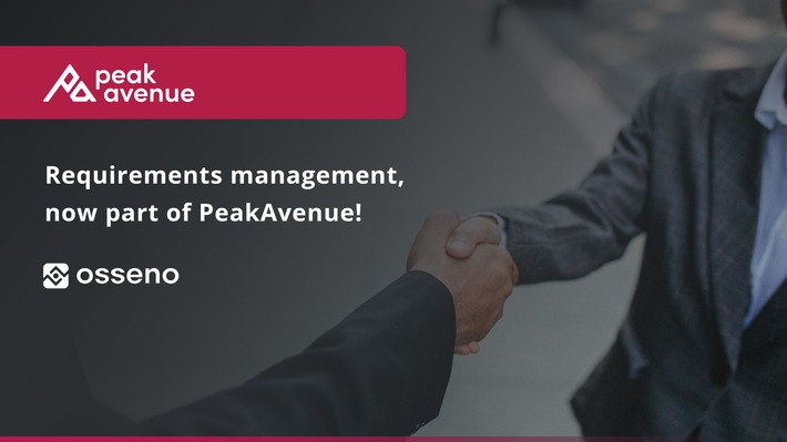 PeakAvenue übernimmt OSSENO Software GmbH / Erweiterung des Produktportfolios um Requirements- und Traceability-Management