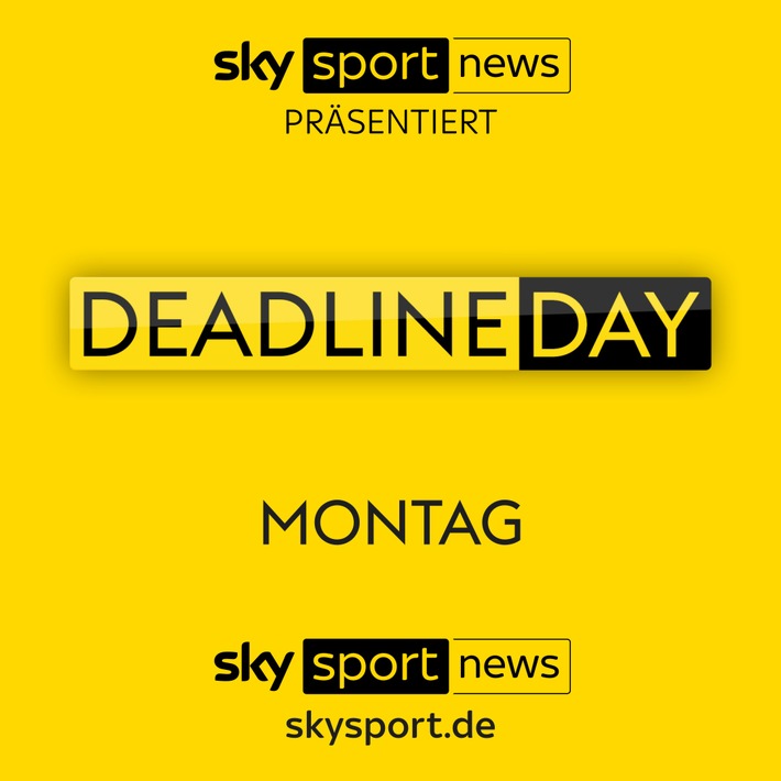 "Deadline Day - das Original": alles rund um den letzten Tag der Transferperiode am Montag im Free-TV auf Sky Sport News