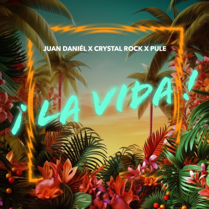 Juan Daniel, Crystal Rock & Pule präsentieren: "La Vida" - Die ultimative Dancefloor-Neuinterpretation