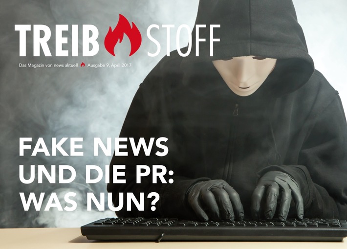 "Fake News in der PR: Was nun?": Neunte Ausgabe von TREIBSTOFF erschienen - Das Magazin von news aktuell