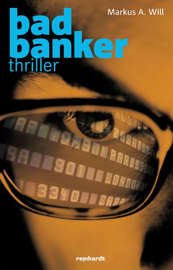 Neuer Kriminalroman aus der Bankenszene / «Bad Banker» - der Thriller über die Finanzkrise - erscheint am 15.September 2010