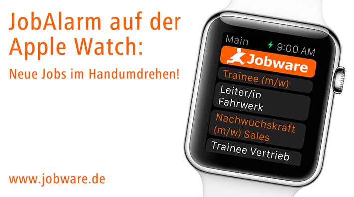 JobAlarm auf der Apple Watch / Jobware entwickelt als erster Stellenmarkt in Deutschland eine Smartwatch-App