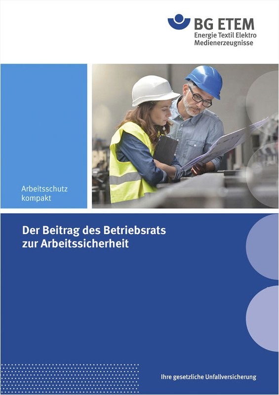 Neu aufgelegt: Broschüre "Der Beitrag des Betriebsrats zur Arbeitssicherheit"